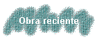 Obra reciente